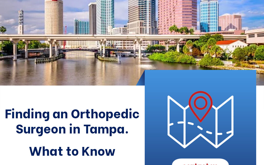 Finding an Orthopedic Surgeon in Tampa — What to Know