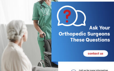 Ask Your Orthopedic Surgeon These Five Questions