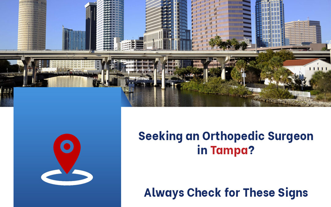 Seeking a Tampa Orthopedic Surgeon? Here’s What to Look For