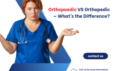 Orthopaedic Versus Orthopedic — What’s the Difference?