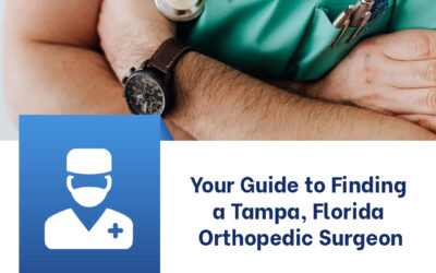 Your Guide to Finding a Tampa, Florida, Orthopedic Surgeon
