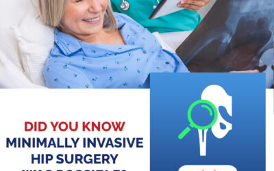 Did You Know Minimally Invasive Hip Surgery Was Possible?